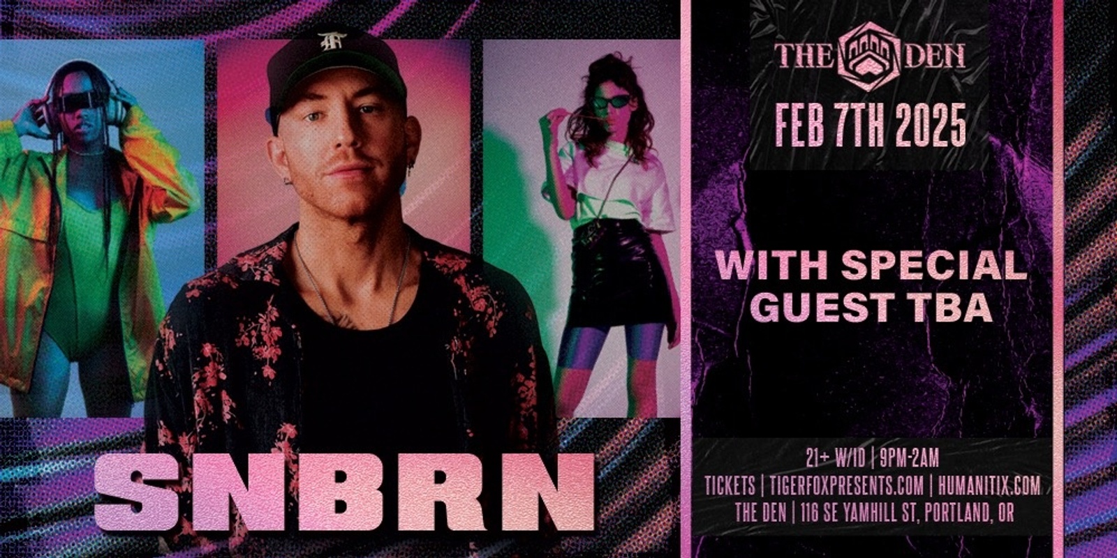 Banner image for The Den Presents: SNBRN W Special Guests  • The Den Portland, OR. 