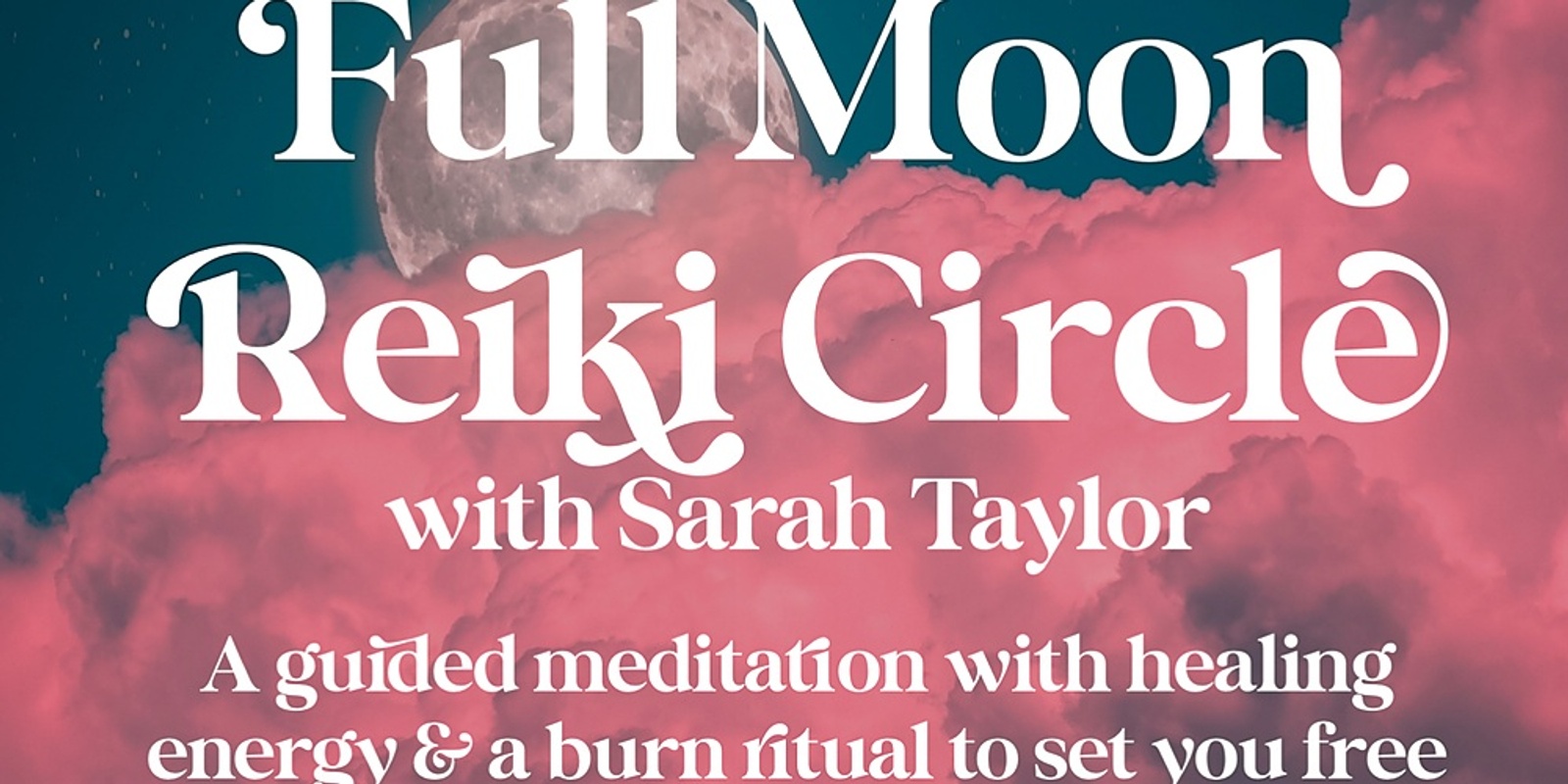 Banner image for IN PERSON | Full Moon Reiki Circle with Sarah Taylor