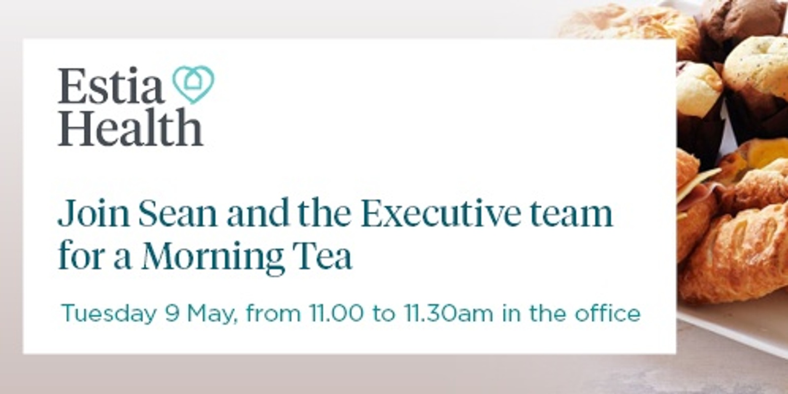 Banner image for Estia Health Central Services Morning Tea with Executive team