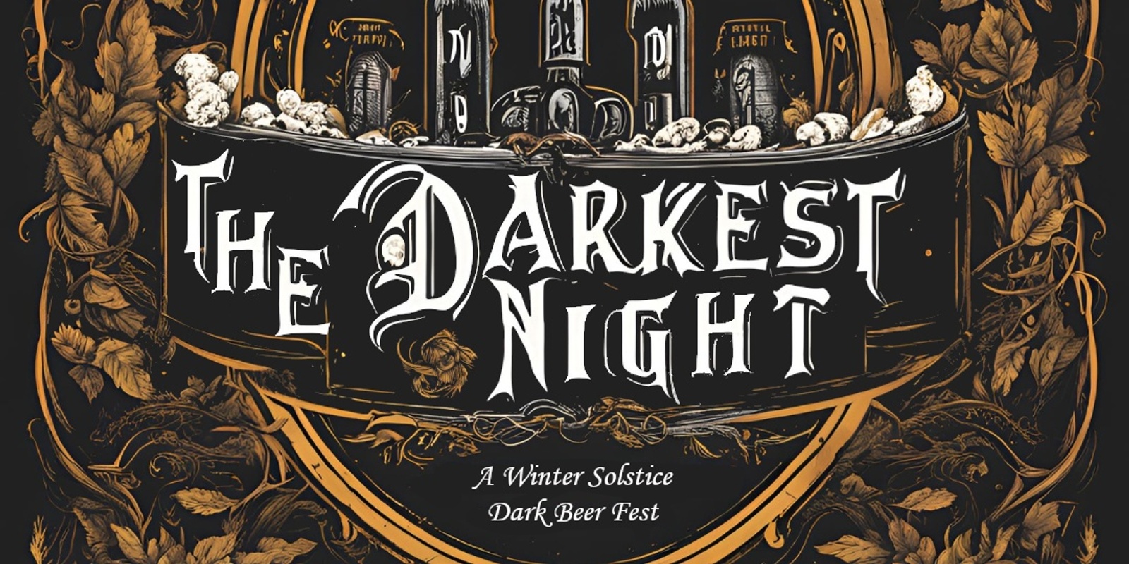 Banner image for The Darkest Night: A Winter Solstice Dark Beer Fest