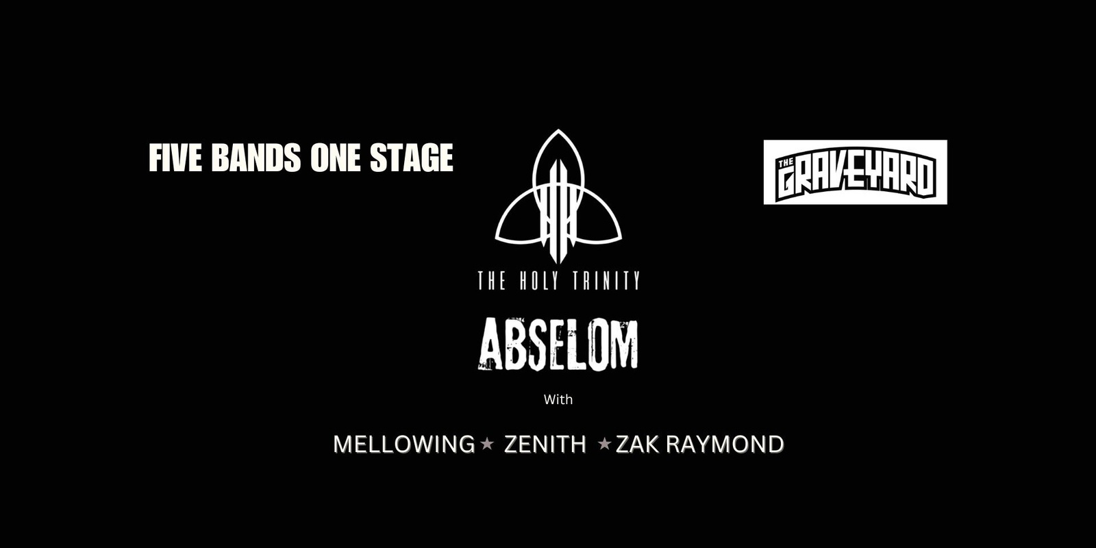 Banner image for (FIVE BANDS ONE STAGE) The Holy Trinity, Abselom, Mellowing, Zenith & Zak Raymond