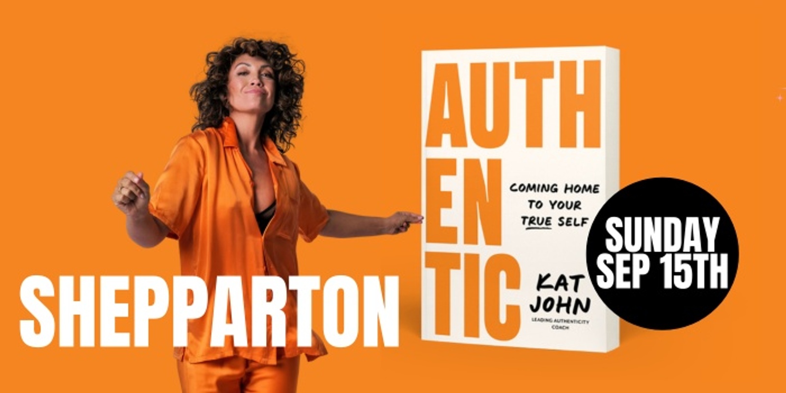 Banner image for Kat John X Shepparton - Authentic, Coming Home To Your True Self 