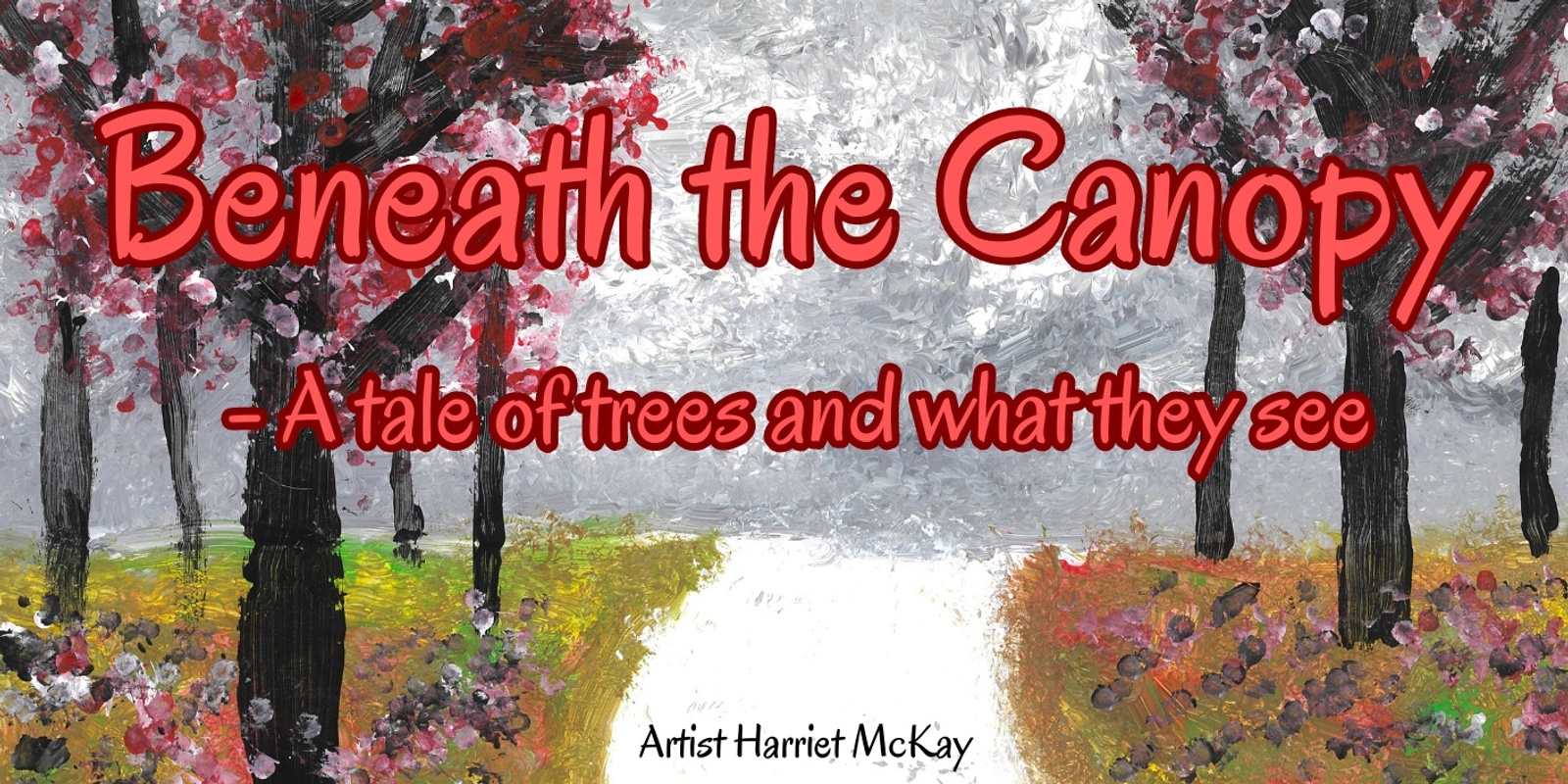 Banner image for Beneath the Canopy - A tale of trees and what they see