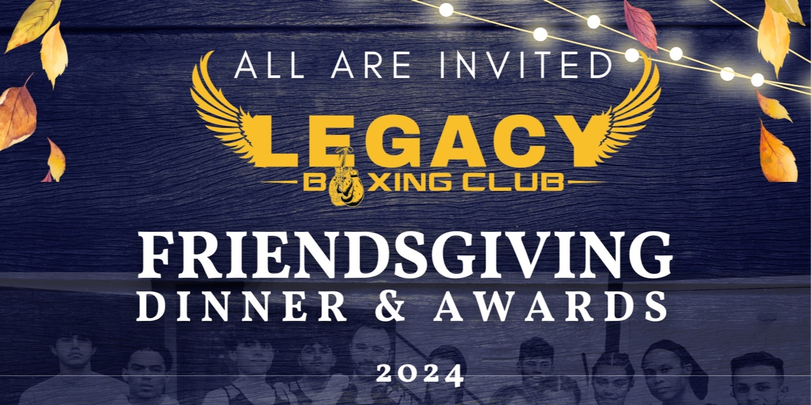 Banner image for 2nd Annual Legacy Boxing Friendsgiving Dinner & Awards 