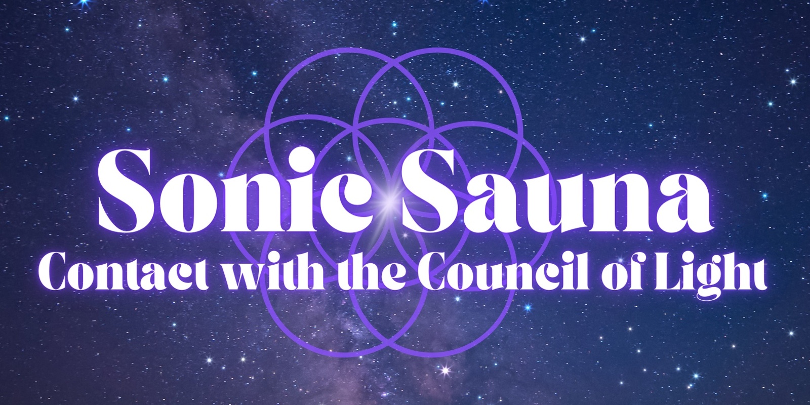 Banner image for Sonic Sauna - Contact with the Council of Light