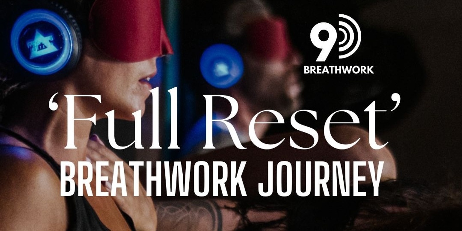 Banner image for 'FULL RESET' 9D Breathwork Journey - Charmhaven