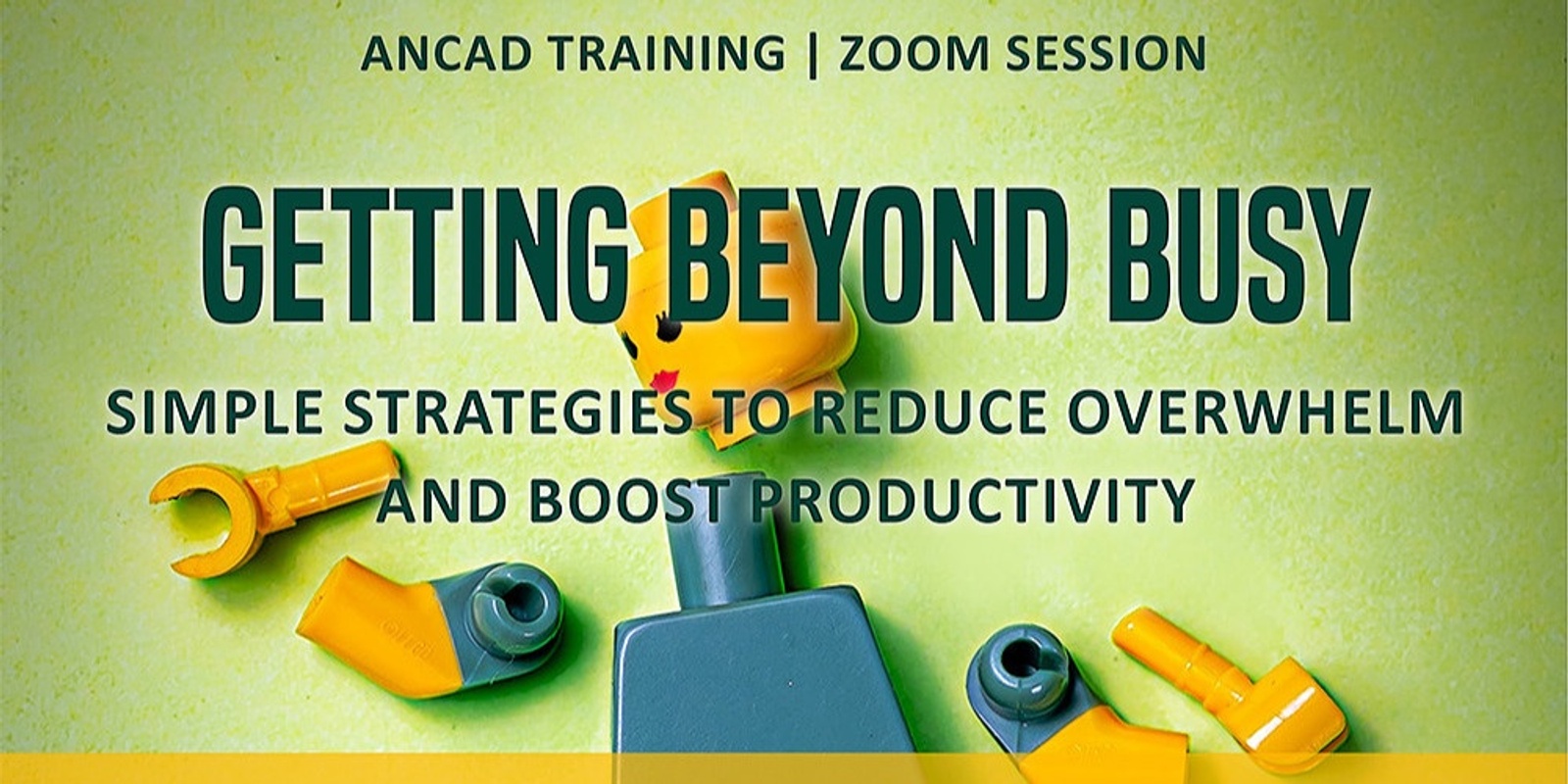 Banner image for Getting Beyond Busy: Simple Strategies to Reduce Overwhelm and Boost Productivity