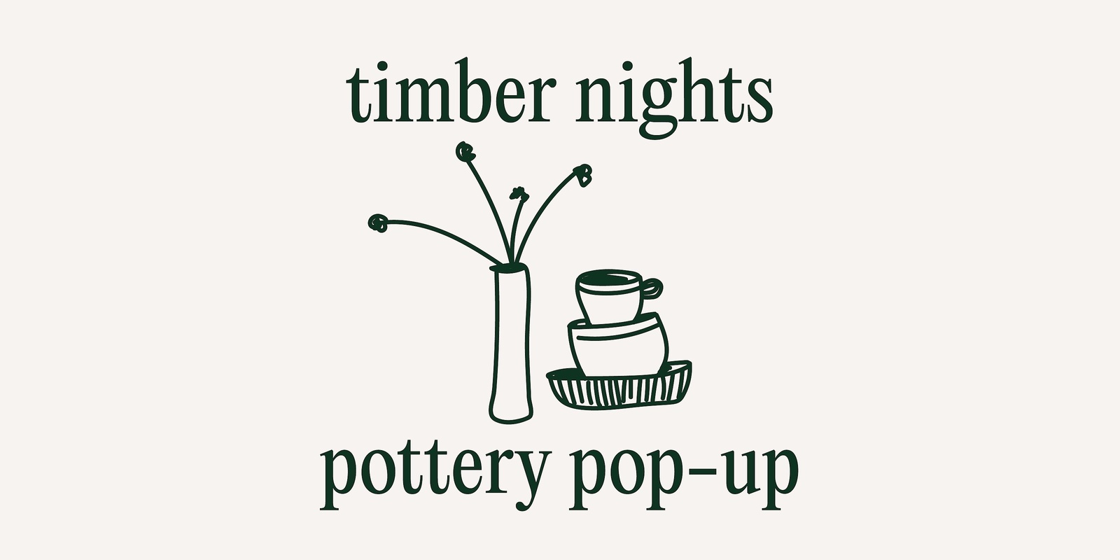 Banner image for Timber Nights - Pottery Pop-Up 
