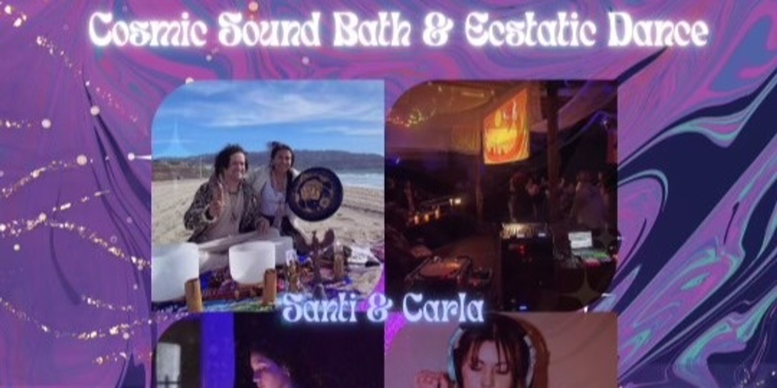 Banner image for COSMIC SOUND BATH & ECSTATIC DANCE