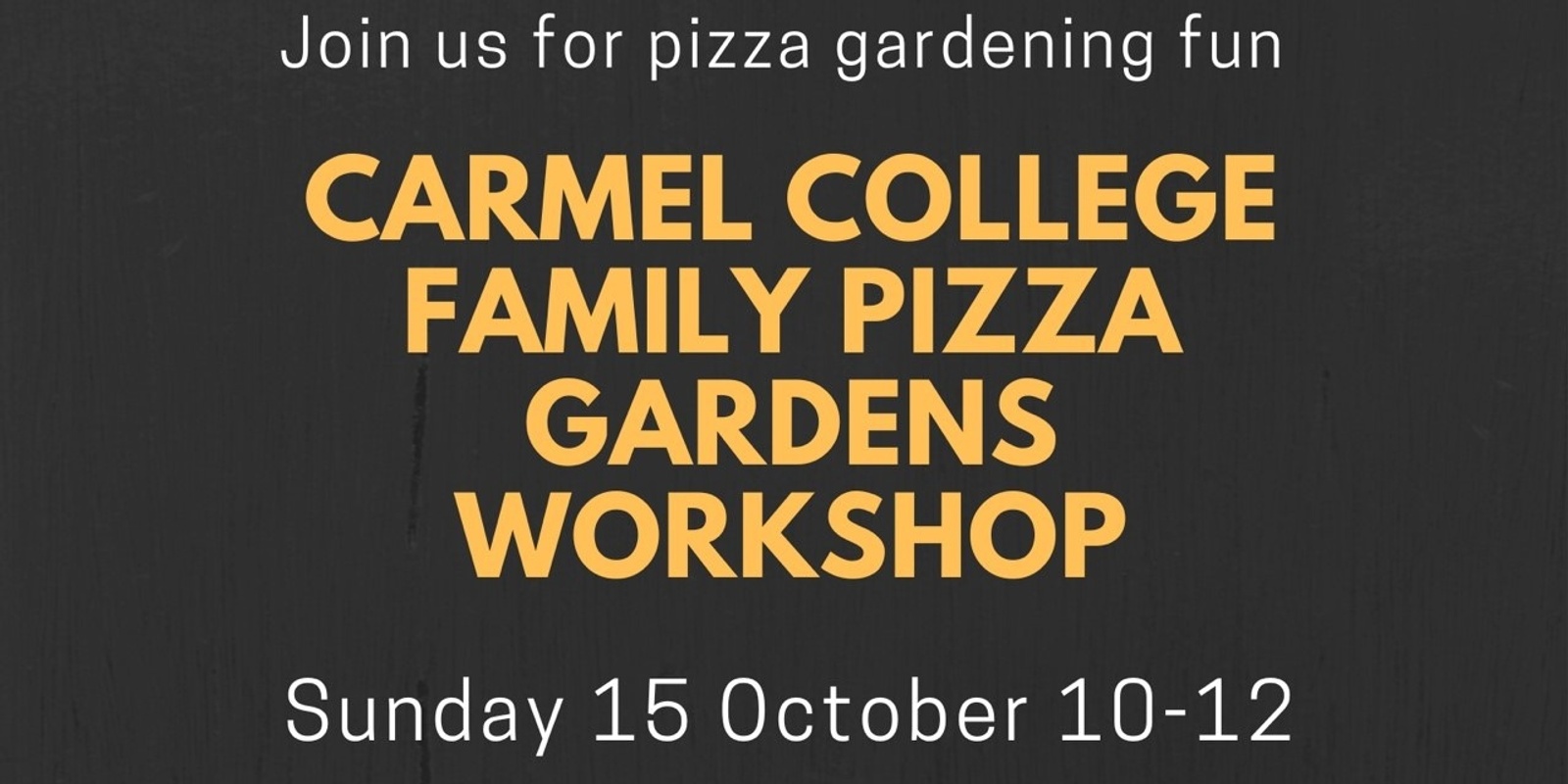 Banner image for Carmel College Family Pizza Gardens Workshop