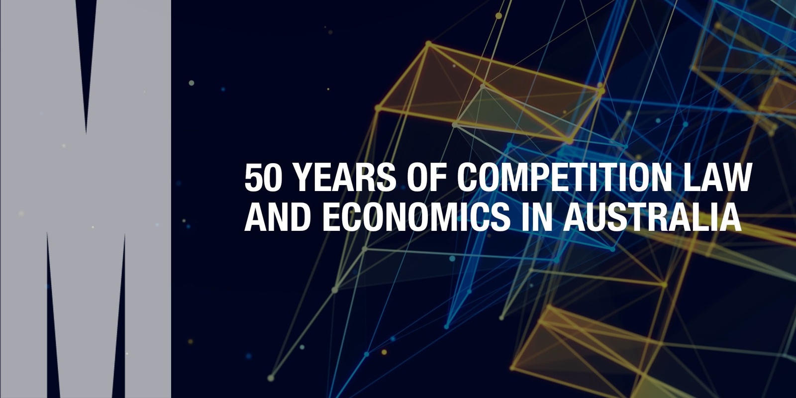 Banner image for 50 Years of Competition Law and Economics in Australia