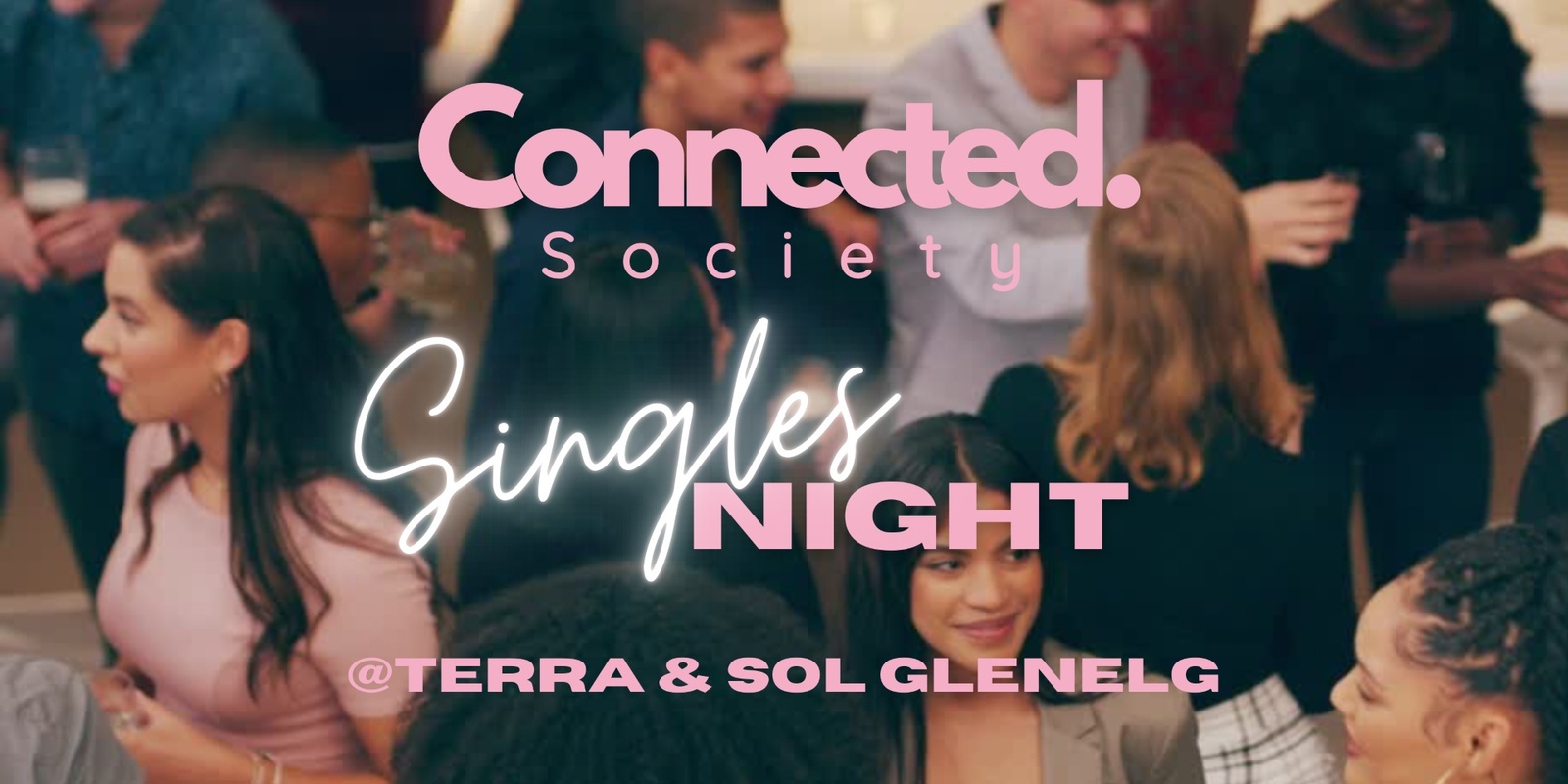 Banner image for  GLENELG Singles Night 28-49yrs @ Terra & Sol (Connected Society)