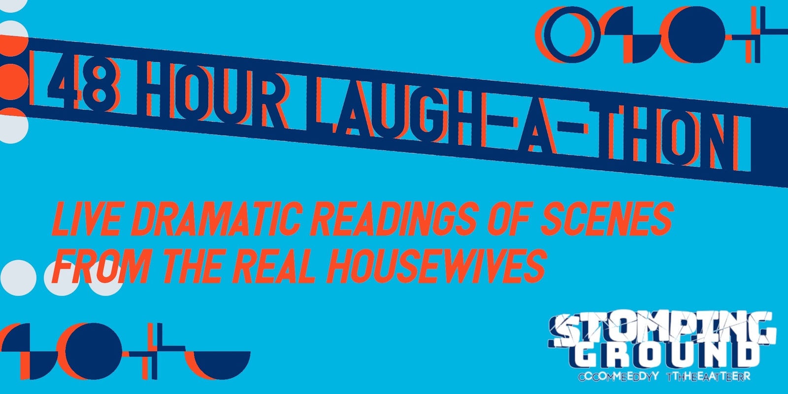 Banner image for 48 Hour Laugh-A-Thon: Live Dramatic Readings of Scenes from The Real Housewives