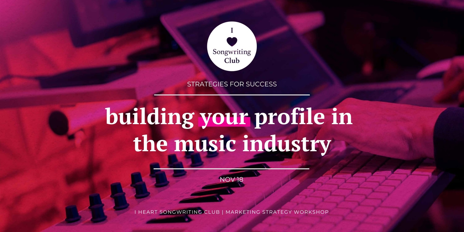 Banner image for Strategies for Success: Building Your Profile in the Music Industry Marketing Strategy Workshop - Nov 18