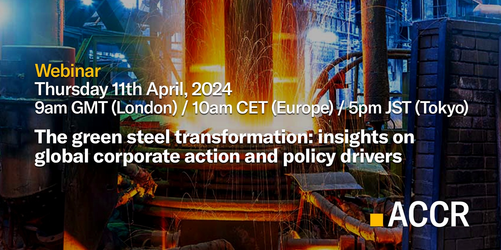 ACCR Webinar The green steel transformation Insights on global