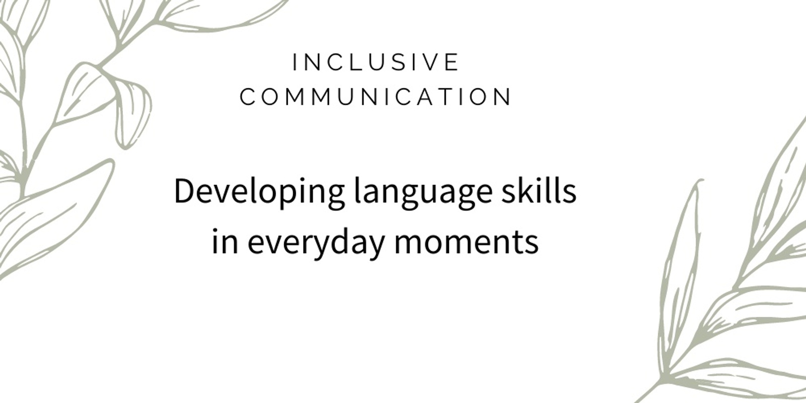 Banner image for Developing language in everyday moments  