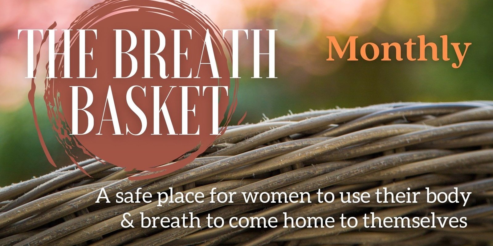 Banner image for THE BREATH BASKET: A Women's Breathwork Ceremony (Feb)