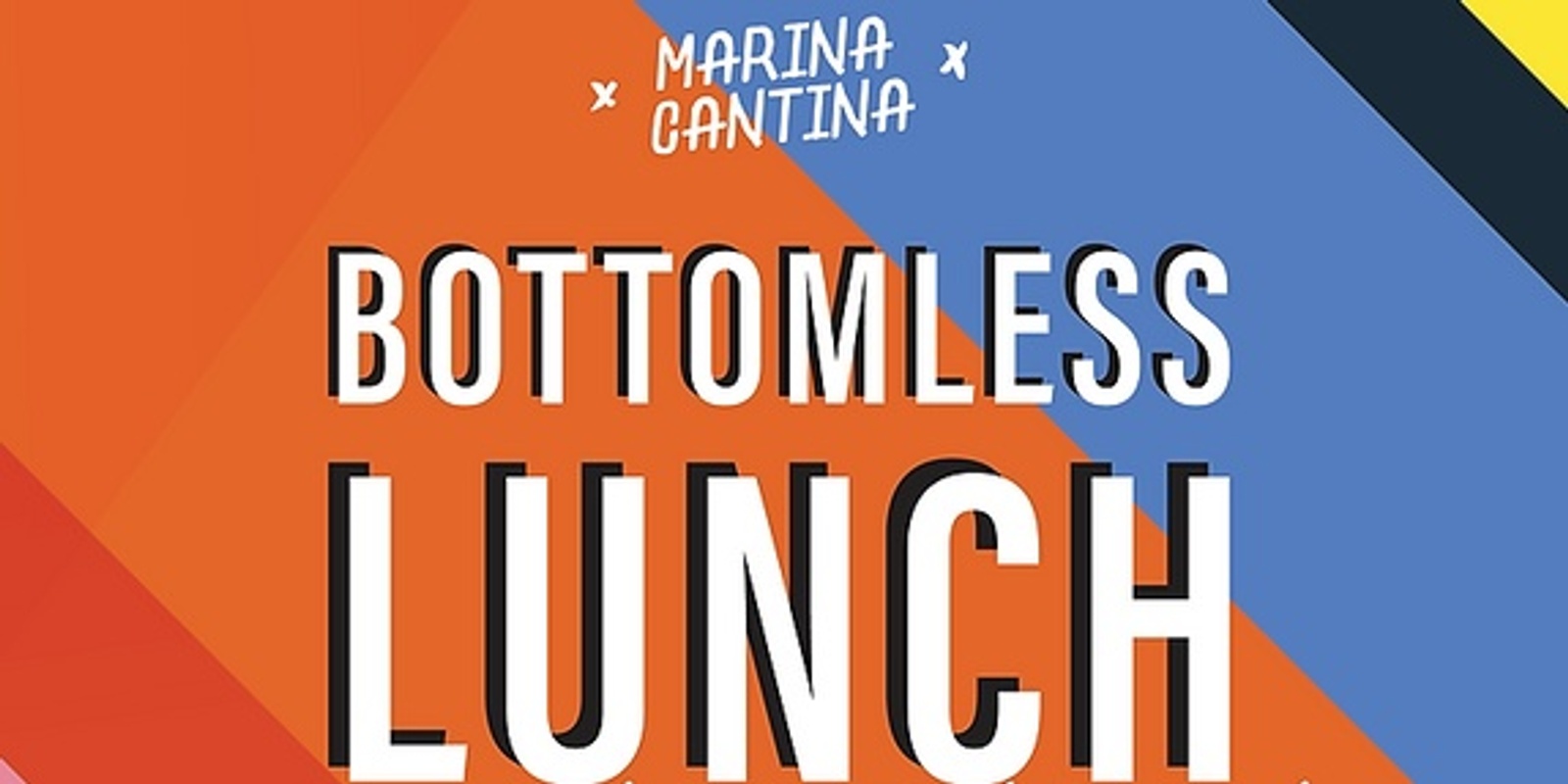 Banner image for Marina Cantina Bottomless Lunch