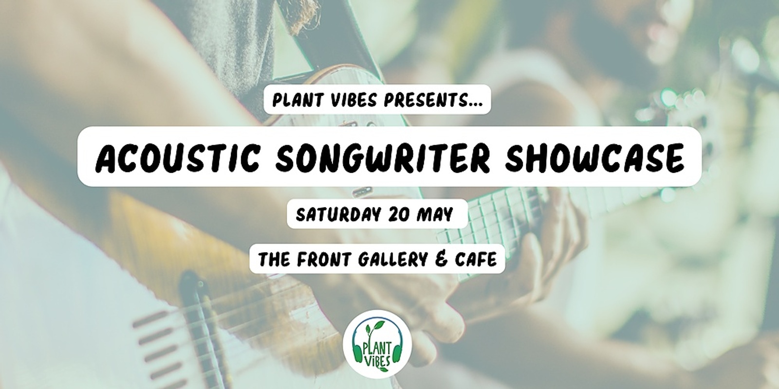 Banner image for Plant Vibes Presents Acoustic Songwriter Showcase at The Front