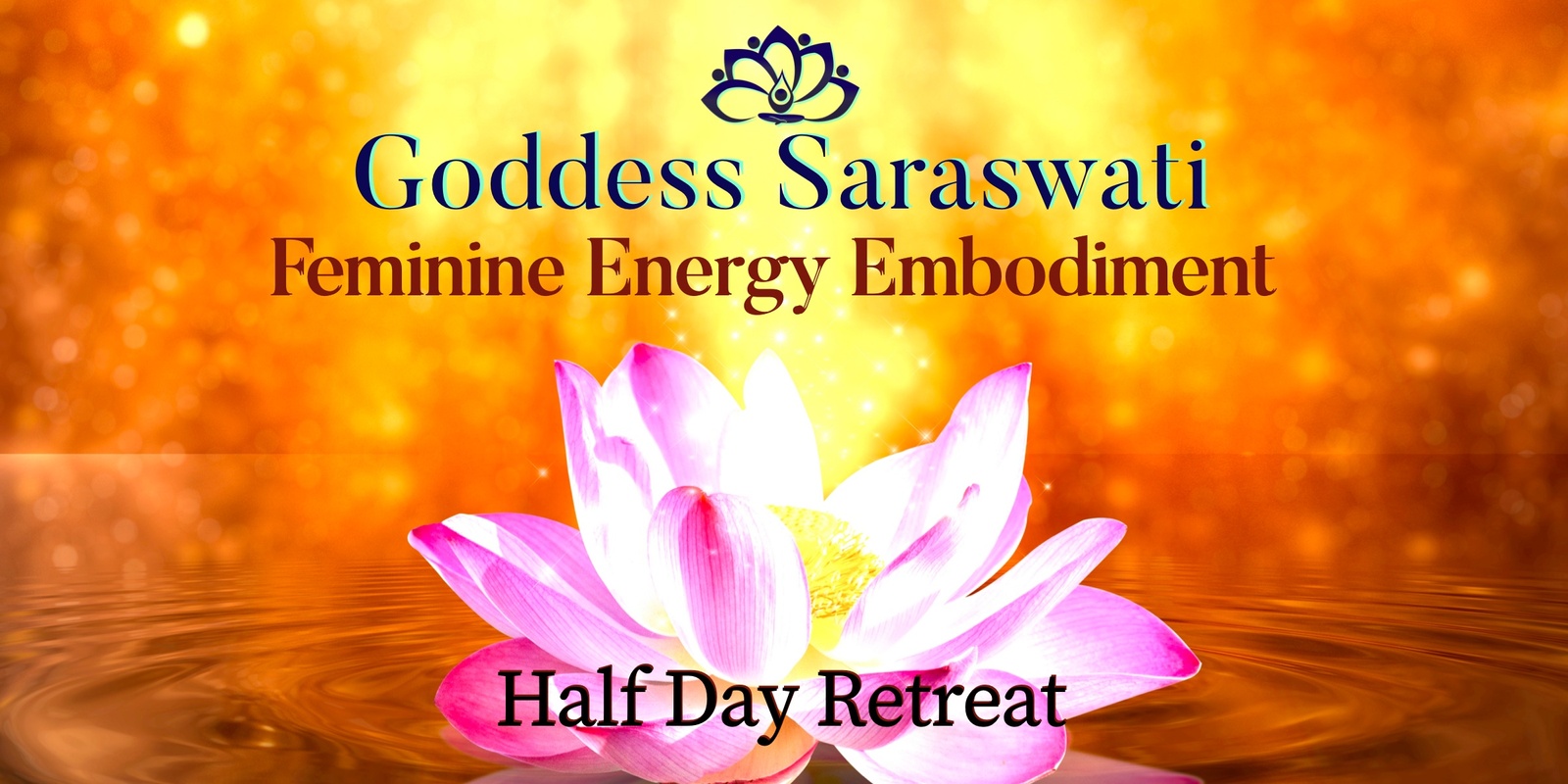 Banner image for Goddess Saraswati: Feminine Energy Embodiment Half Day Retreat