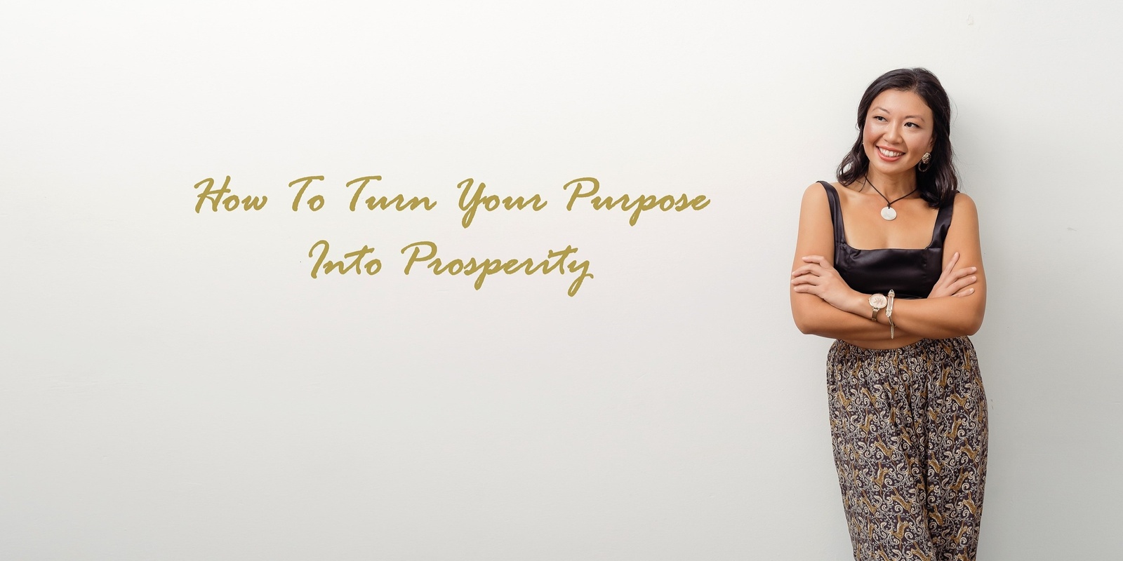 Banner image for FREE WEBINAR: TURN YOUR PURPOSE INTO PROSPERITY