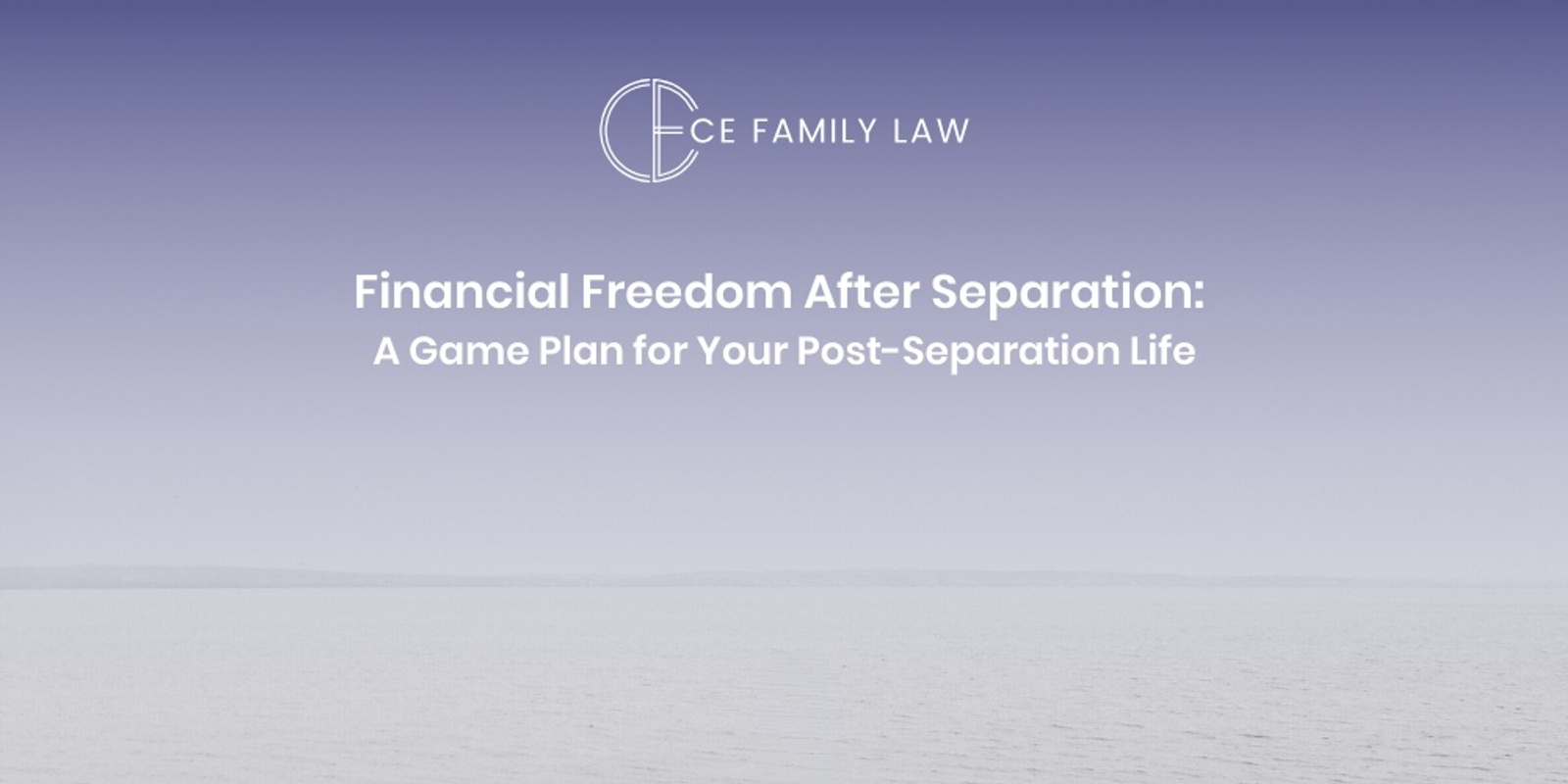 Banner image for Webinar: Financial Freedom After Separation: A Game Plan for Your Post-Separation Life