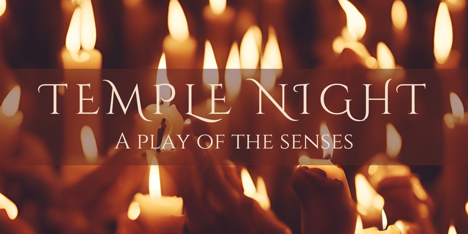 Banner image for Winter Temple Nights | A Play Of The Senses
