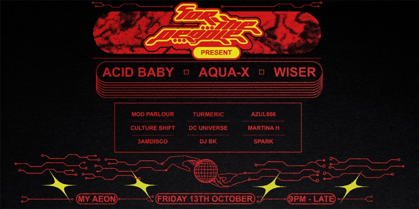 Banner image for FOR THE PEOPLE Present - ACID BABY, AQUA-X, WISER +more 