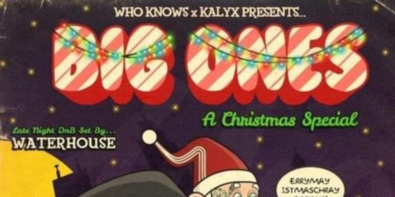 Banner image for WhoKnows x Kalyx Presents: 'Big Ones' Christmas Special  