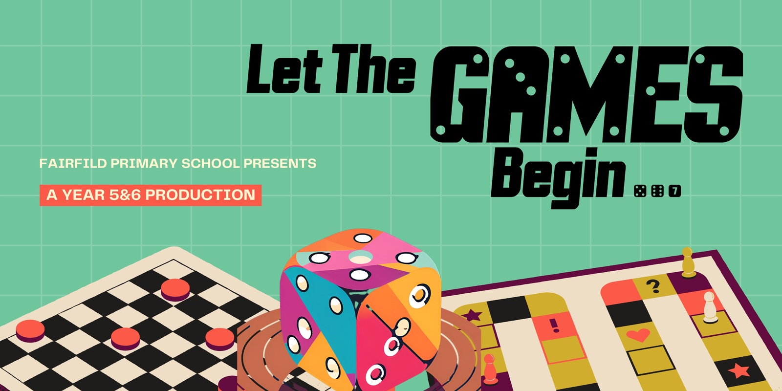 Banner image for Let the Games Begin! A Year 5&6 Fairfield PS Production