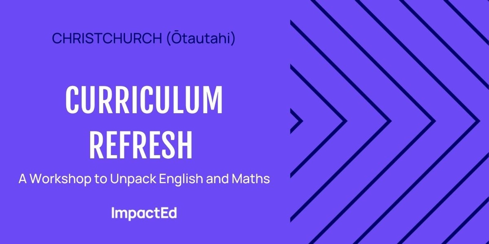 Banner image for (Christchurch) Unpacking the Refreshed Curriculum: A Workshop for English and Maths