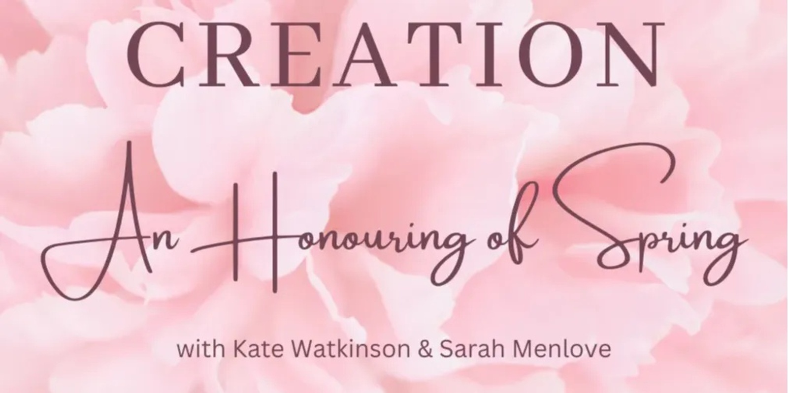 Banner image for Creation ~ An honouring of Spring