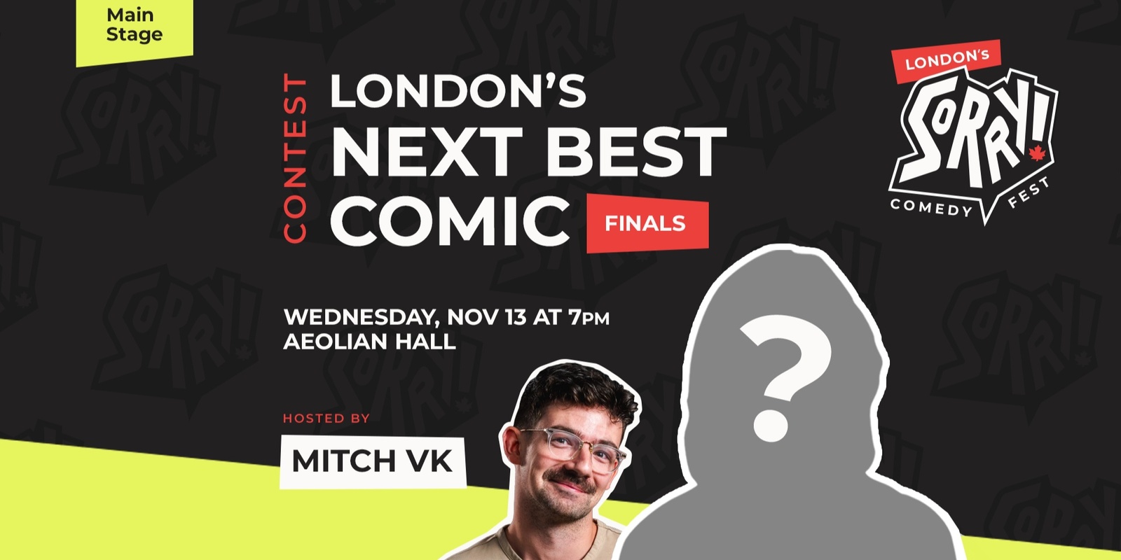 Banner image for London's Sorry! Comedy Festival Presents: London's Next Best Comic Search: The Finals!