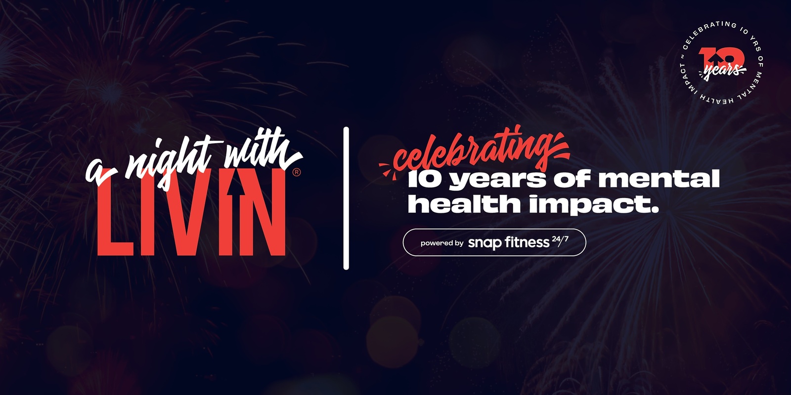 Banner image for A Night with LIVIN - Celebrating 10 Years of Mental Health Impact. Powered by Snap Fitness