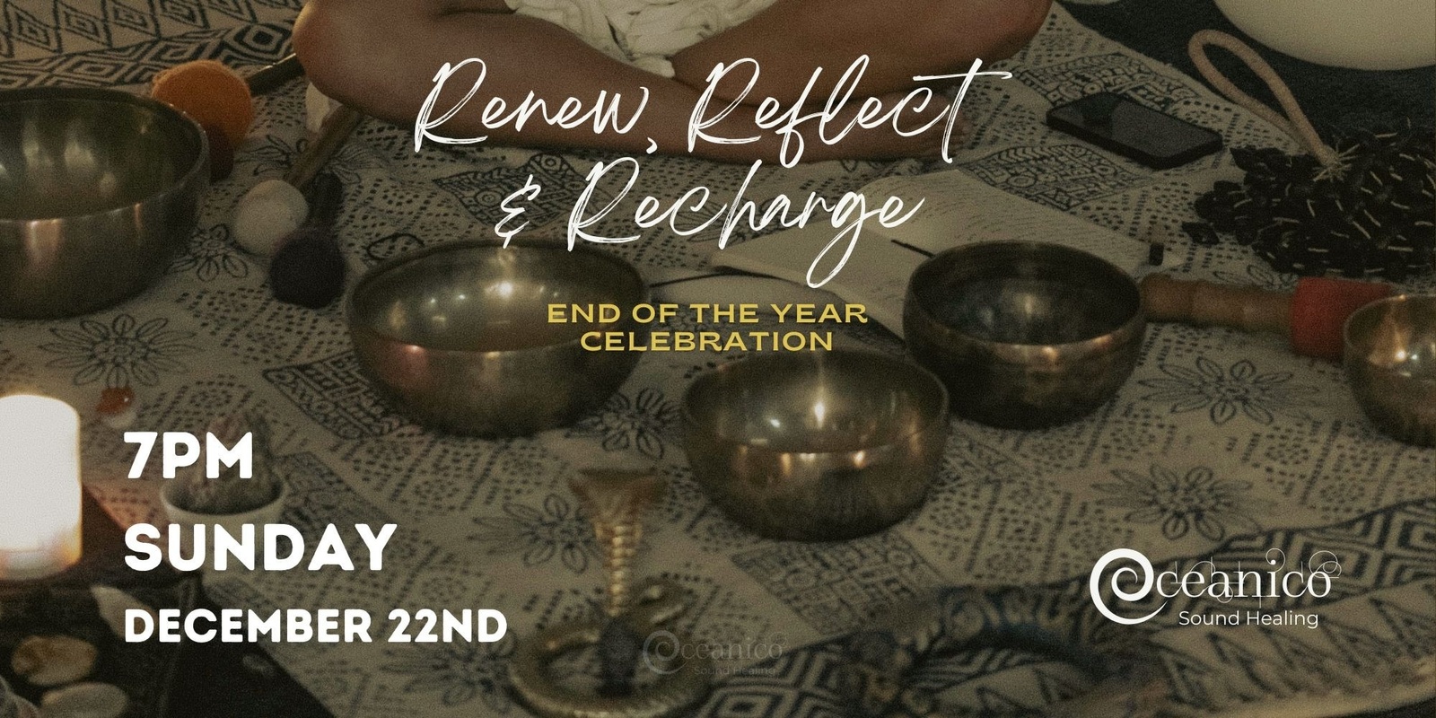 Banner image for DECEMBER End of The Year Celebration ⋆  Renew, Reflect, Recharge  ⋆  Sound Healing, Connection & Transformation