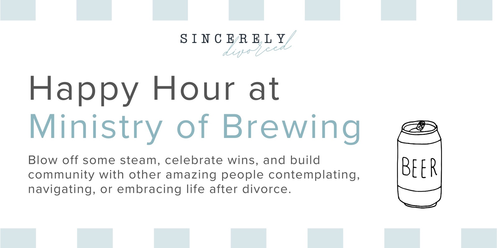 Banner image for Sincerely, Divorced Happy Hour at Ministry of Brewing