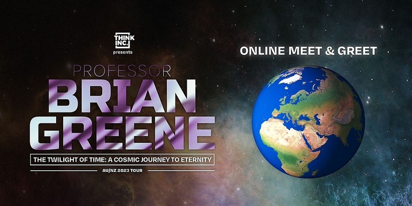 Professor Brian Greene - The Twilight of Time [Online Meet & Greet]
