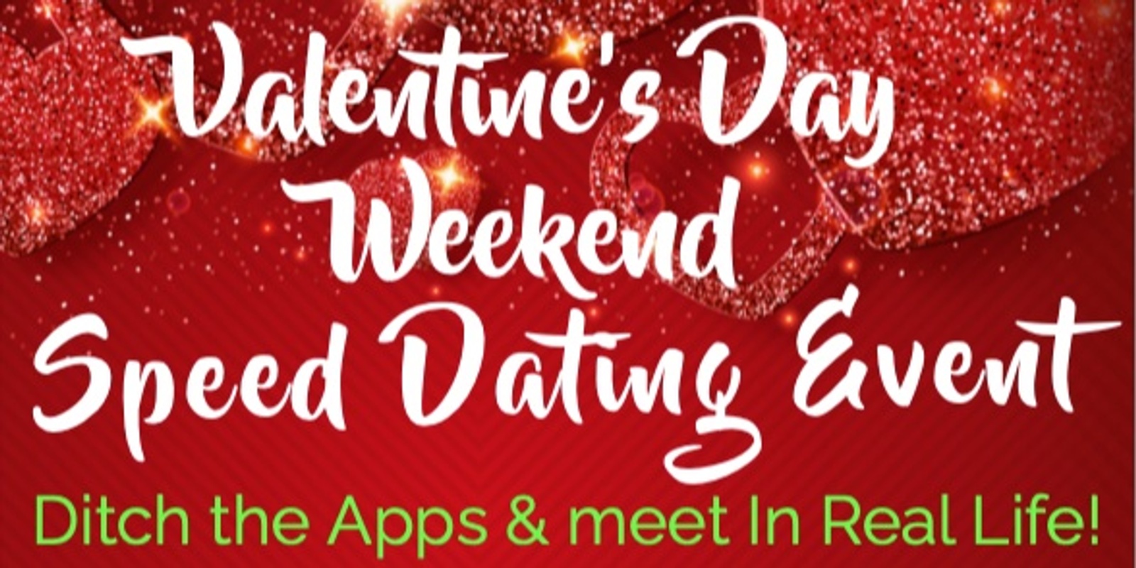 Banner image for Valentines Day Weekend - Speed Dating Event - Ditch the Apps & Meet In Real Life!