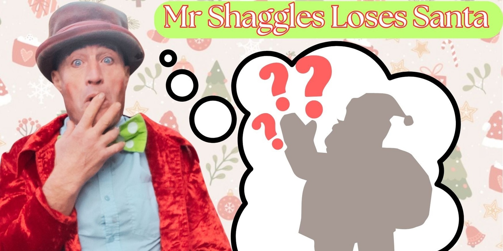 Banner image for Mr Shaggles loses Santa: a Christmas show (early Sunday matinee)