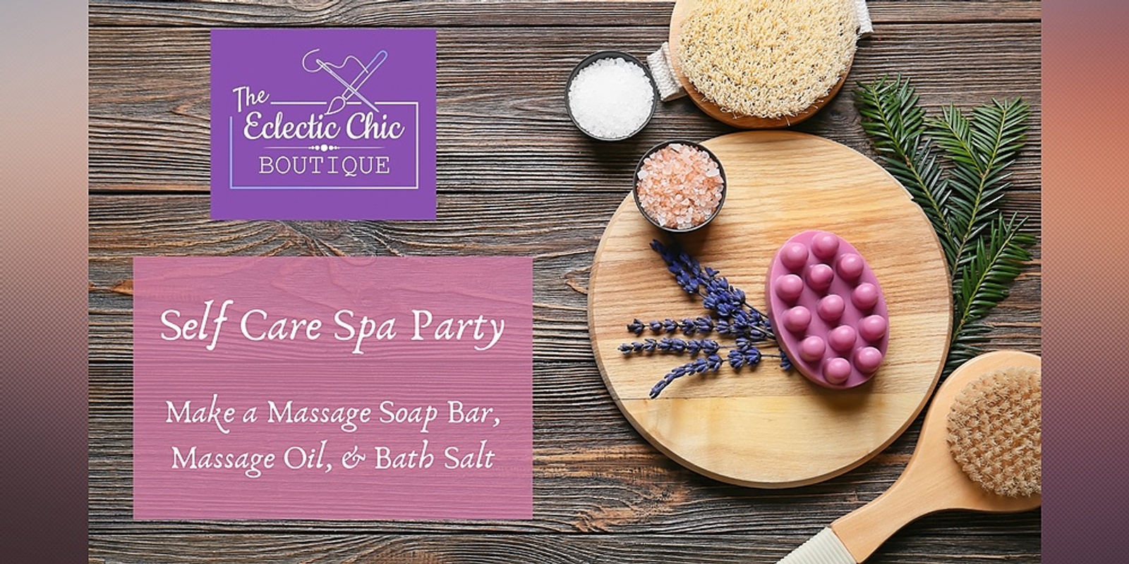 Banner image for Self Care Spa Party: Make a Massage Soap Bar, Massage Oil, and Bath Salt