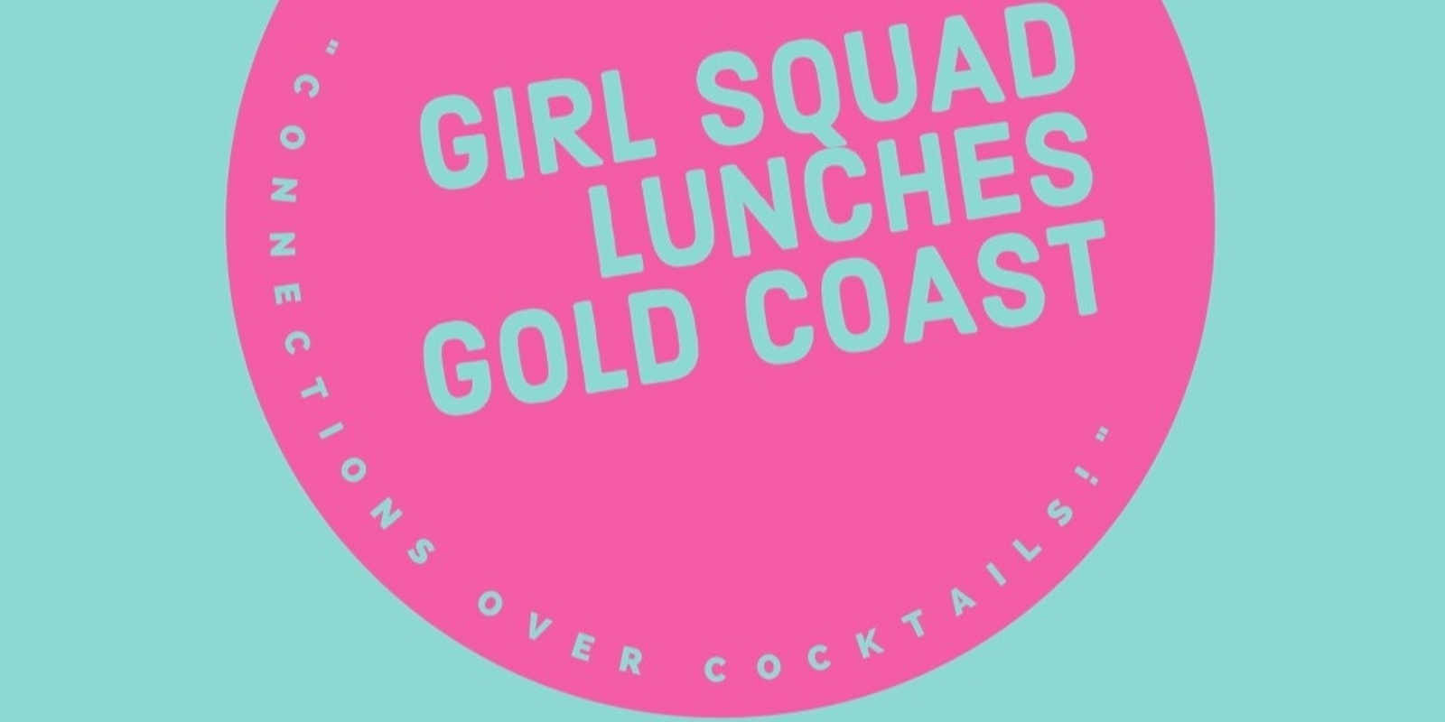 Banner image for GIRL SQUAD LUNCHES GOLD COAST