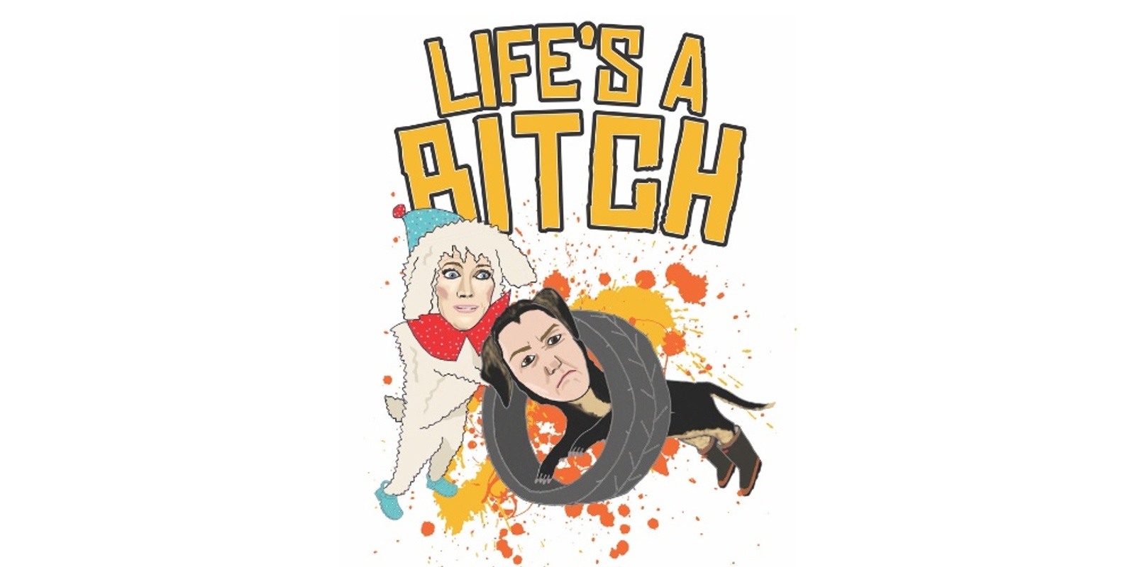 Banner image for Life's a Bitch Tour - Hikurangi