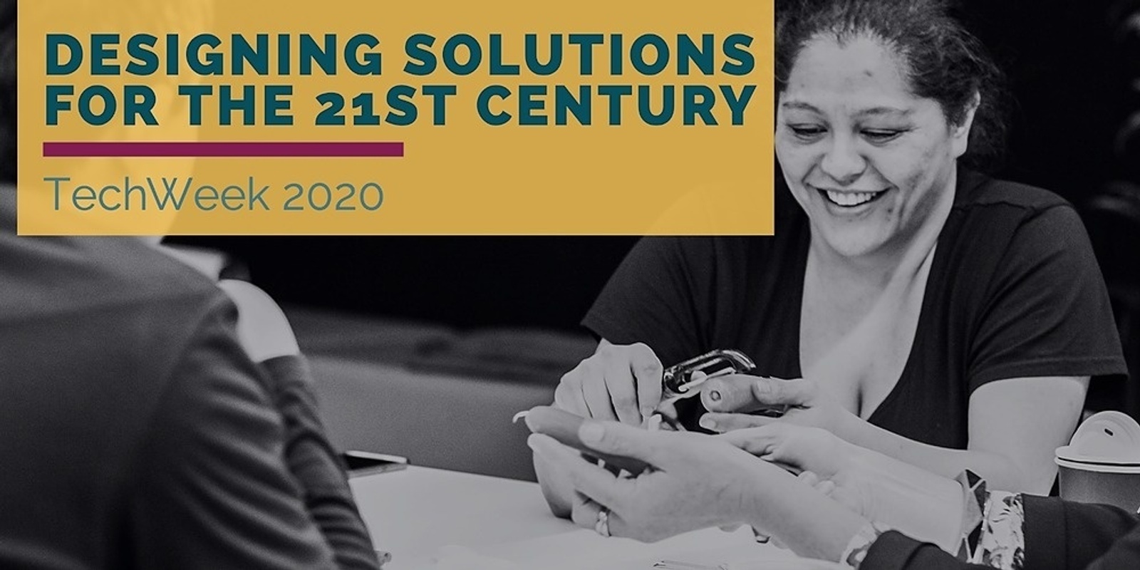 Banner image for Designing Solutions for the 21st Century Webinar - TechWeek 2020