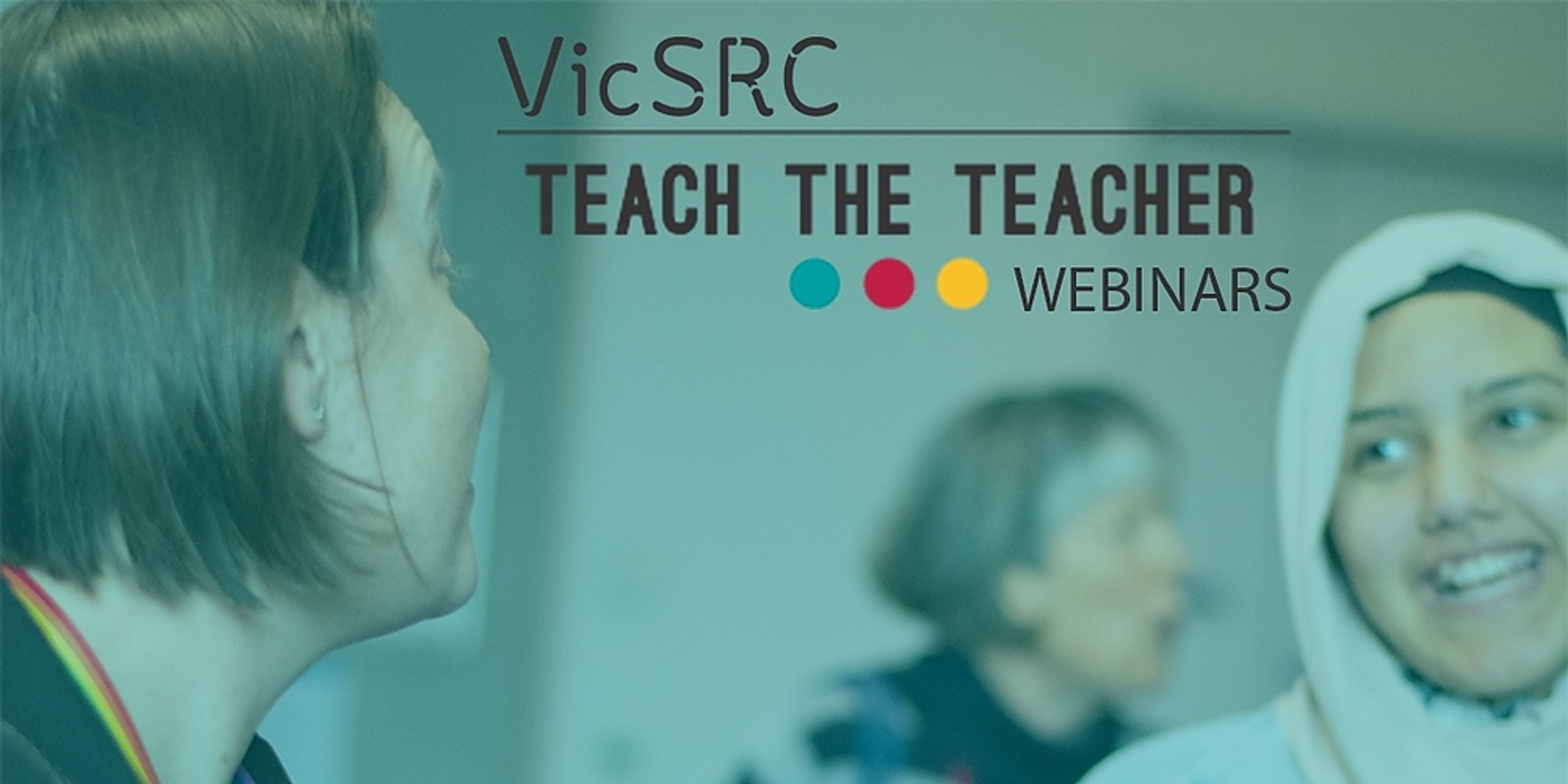 Banner image for VicSRC Teach the Teacher Webinar Series