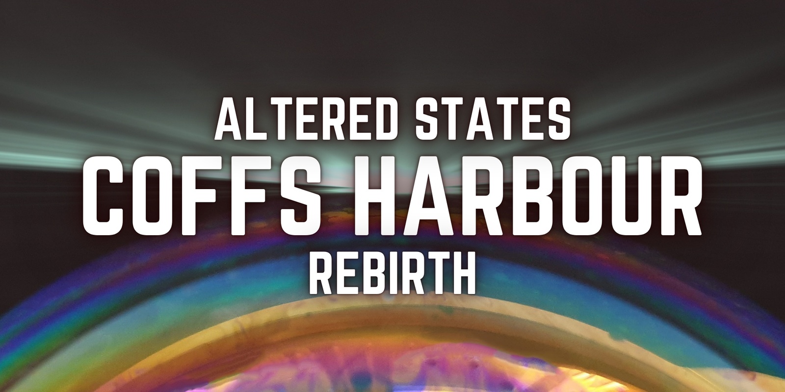 Banner image for Altered States Experience | Coffs Harbour Rebirth