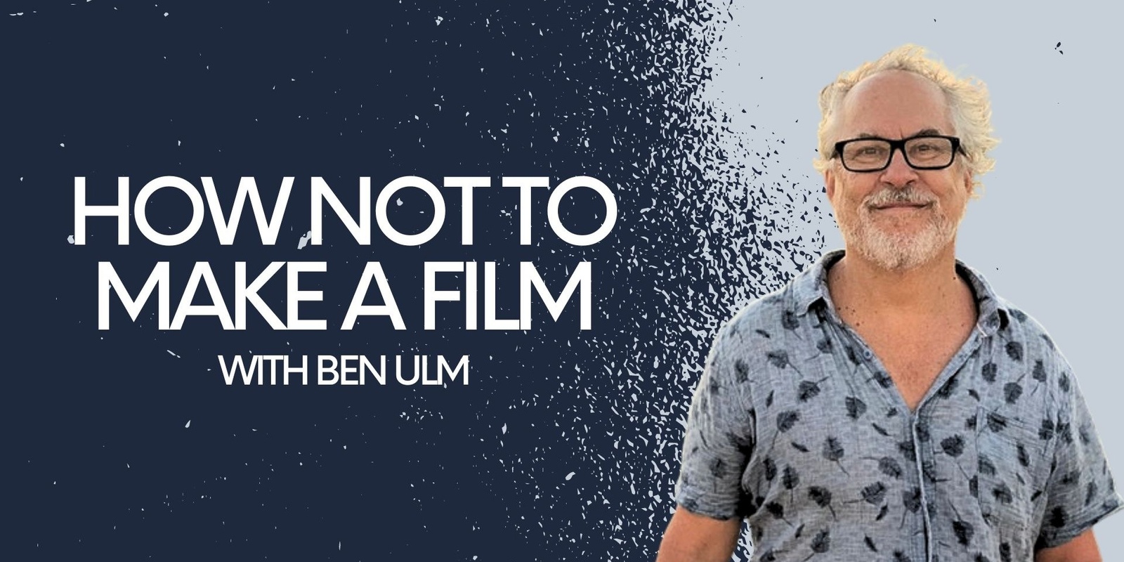 Banner image for How Not To Make A Film - Bondiwood 2