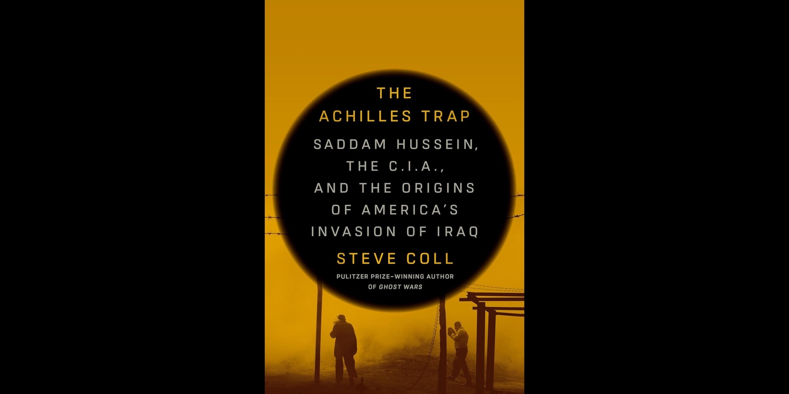 Banner image for "The Achilles Trap: Saddam Hussein, the C.I.A., and the Origins of America's Invasion of Iraq" - A Book Talk