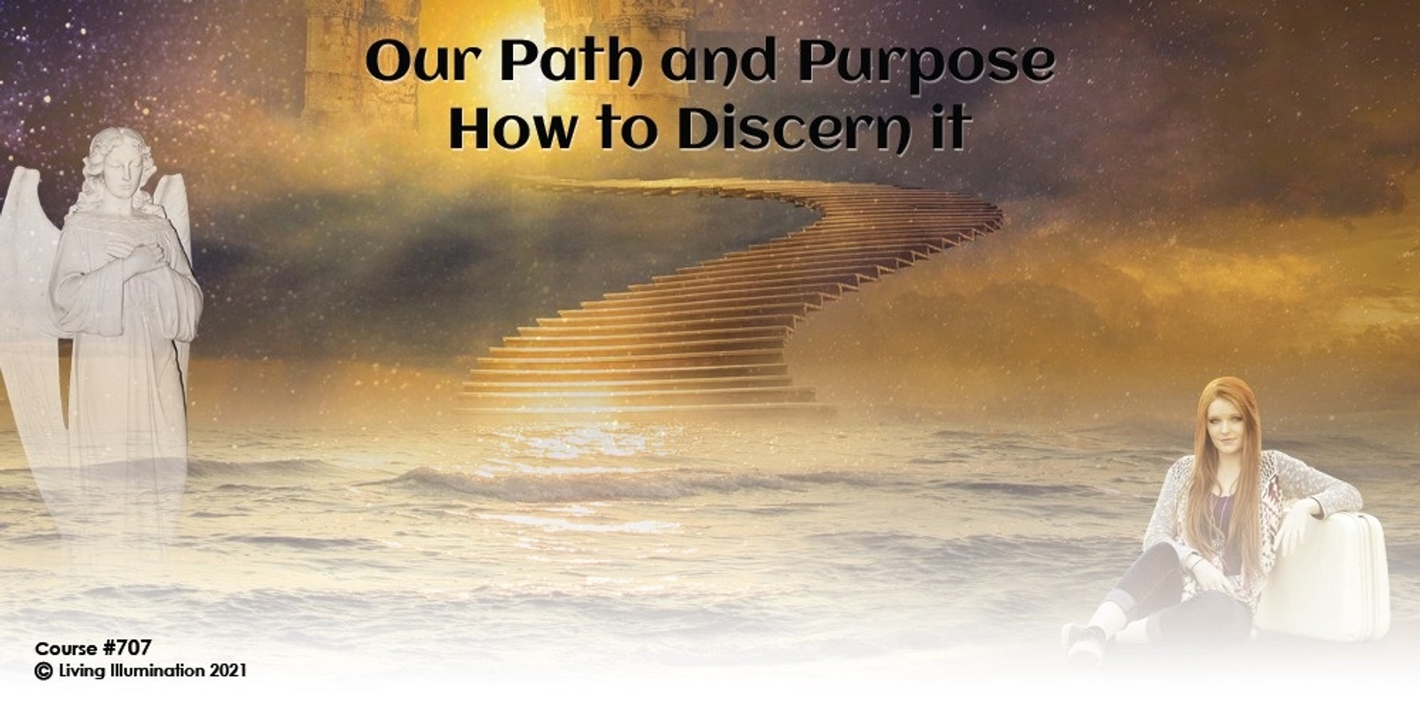 Banner image for Unveiling Life's Design: Charting Your True Path & Purpose Course (#707 @INT) – Online!