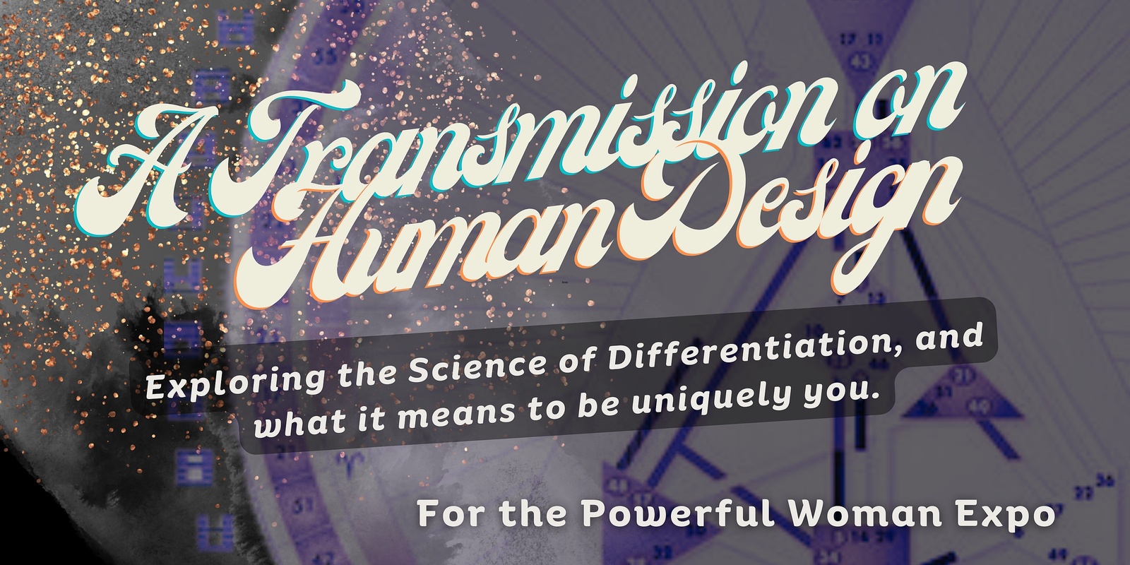 Banner image for A Transmission on Human Design (Victor Harbor) POWERFUL WOMEN EXPO