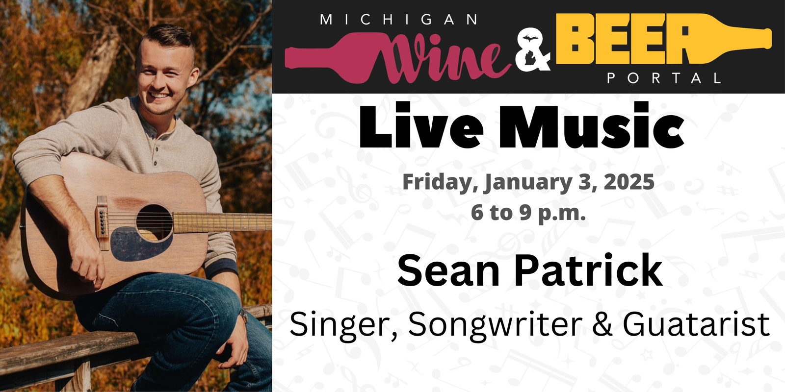 Banner image for LIVE Music with Sean Patrick, Singer, Songwriter, and Autistic Guitarist at the Michigan Wine and Beer Portal, Friday, January 3, 2025 from 6-9 p.m.